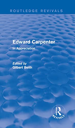 Edward Carpenter (Routledge Revivals): In Appreciation