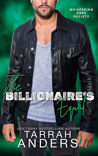 The Billionaire's Equal: A Billionaire Romance (The Whispering Oaks Society)