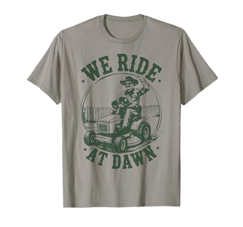 Lawn Mowing Dad We Ride at Dawn Lawn Mower Gift