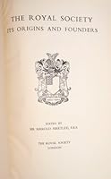 The Royal Society: Its Origins and Founders. 0854030395 Book Cover