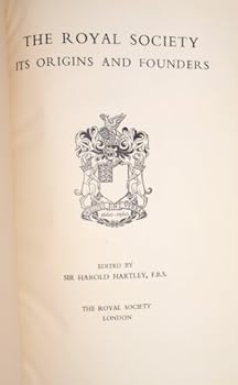 Hardcover The Royal Society: Its Origins and Founders. Book