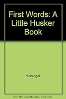 First Words: A Little Husker Book 0966557204 Book Cover