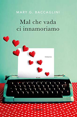 Mal Che Vada Ci Innamoriamo Italian Edition Kindle Edition By Baccaglini Mary G Literature Fiction Kindle Ebooks Amazon Com