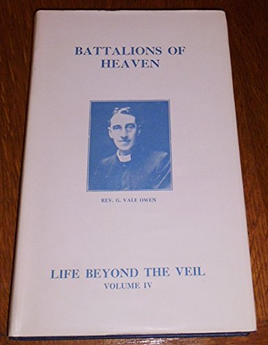 The Life Beyond the Veil, Volume IV : The Battalions of Heaven