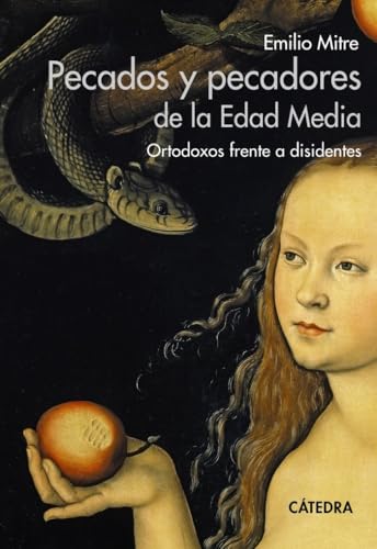 Pecados y pecadores de la Edad Media: Ortodoxos frente a disidentes (Historia. Serie mayor)