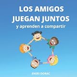  Los Amigos Juegan Juntos: y aprenden a compartir