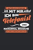 Natürlich Spreche Ich Mit Mir Selbst Ich Bin Telefonist Und Manchmal Brauche Ich Eben Kompetente Beratung: Notizbuch | Journal | Handlettering | ... Buch I Telefonist Geschenke I Telefonistin