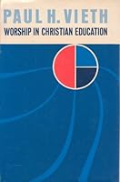 Worship in Christian Education B000O3S3RA Book Cover