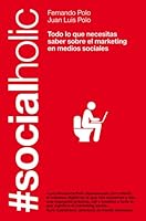 #Socialholic: Todo lo que necesitas saber sobre marketing en medios sociales (Spanish Edition) 8498751918 Book Cover