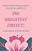 The Brightest Firefly: A Collection of Short Works