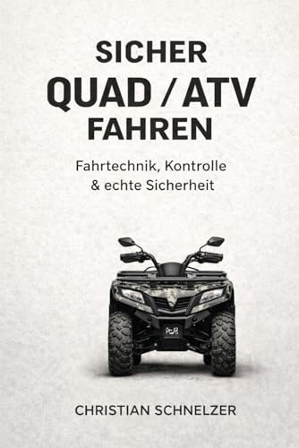 Sicher Quad/ATV fahren: Fahrtechnik, Kontrolle & echte Sicherheit