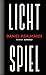 Produktbild Lichtspiel: Roman | Ein Geniestreich von einem Roman, ein Buch, das bleiben wird. ARD Druckfrisch