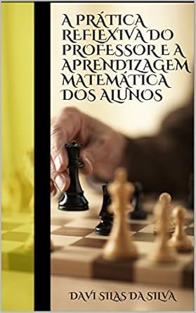 A PRÁTICA REFLEXIVA DO PROFESSOR E A APRENDIZAGEM MATEMÁTICA DOS ...