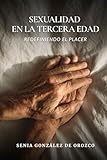 tercera edad en chile beneficios  Sexualidad en la Tercera Edad: Redefiniendo el Placer