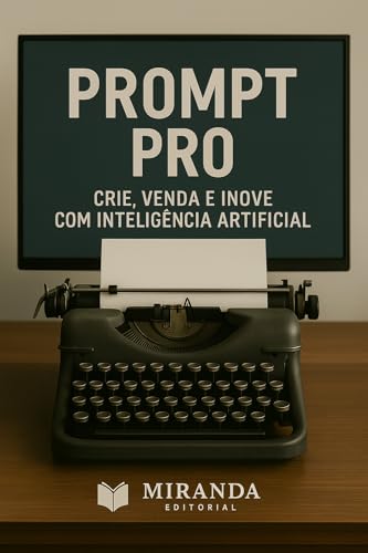 PROMPT PRO -Chat.gpt: Crie, venda e inove com inteligência artifi...