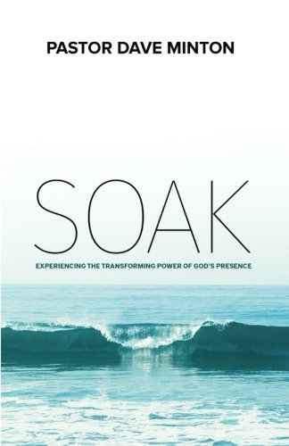 S.O.A.K.: Experiencing the Transforming Power of God's Presence