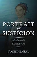 PORTRAIT OF SUSPICION: Murder on the French Riviera 1796761001 Book Cover