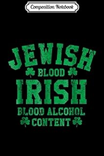Composition Notebook: Jewish Blood Irish Blood Alcohol Content Funny Tee Journal/Notebook Blank Lined Ruled 6x9 100 Pages