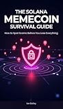 The Solana Memecoin Survival Guide: How to Spot Scams Before You Lose Everything