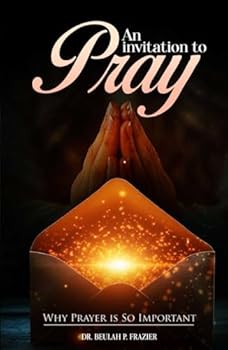 Hardcover An Invitation to Pray: Why Prayer is so Important Book