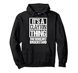 It's A Clayton Thing You Wouldn't Understand Surname Name Pullover Hoodie