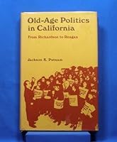 Old-age politics in California;: From Richardson to Reagan 0804707340 Book Cover
