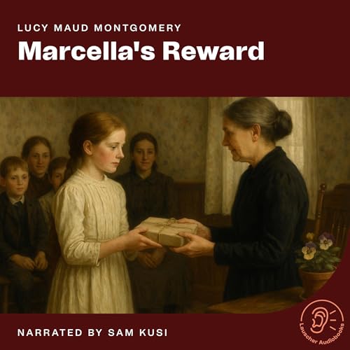 Marcella's Reward (By Lucy Maud Montgomery) episode artwork