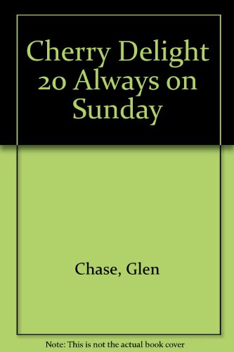 Cherry Delight 20 Always on Sunday B000ZG5L58 Book Cover