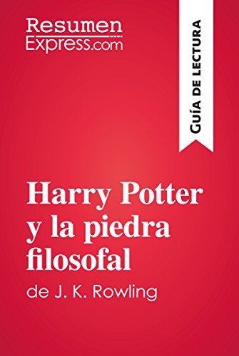 Harry Potter y la piedra filosofal de J. K. Rowling (Guía de lectura): Resumen y análisis completo (Spanish Edition)