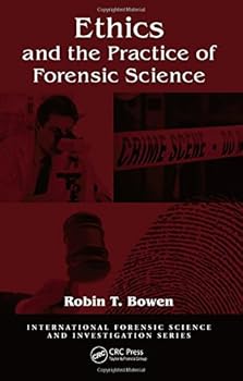Hardcover Ethics and the Practice of Forensic Science (International Forensic Science and Investigation) Book