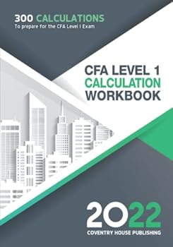 Paperback CFA Level 1 Calculation Workbook: 300 Calculations to Prepare for the CFA Level 1 Exam (2022 Edition) Book