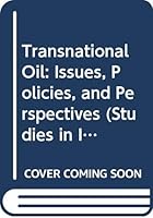 Transnational Oil: Issues, Policies, and Perspectives (Studies in International Political Economy) 0312814828 Book Cover
