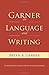 Garner on Language and Writing