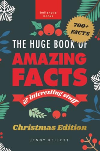 The Huge Book Of Amazing Facts And Interesting Stuff Christmas Edition: 700+ Christmas Facts & Family Trivia – Fun Stocking-Stuffer: 1
