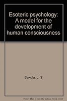 Esoteric psychology: A model for the development of human consciousness 0960178015 Book Cover