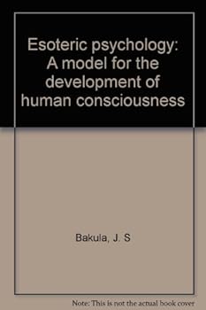 Unknown Binding Esoteric psychology: A model for the development of human consciousness Book