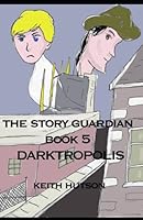 Story Guardian Book 5 - Darktropolis 1643733257 Book Cover
