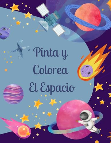 Pinta y Colorea El Espacio: 50 Dibujos para Colorear del Espacio Exterior: Viaje Creativo a las Estrellas, Planetas y Galaxias.