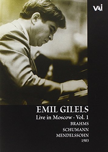 Emil Gilels: Live in Moscow, Vol. 1 - Brahms/Schumann/Mendelssohn