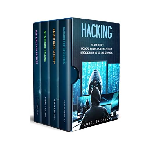 Hacking: 4 Books in 1- Hacking for Beginners, Hacker Basic Security, Networking Hacking, Kali Linux for Hackers
