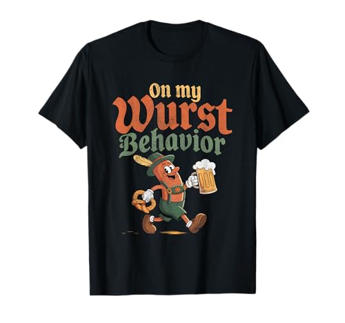 On My Wurst Behavior Oktoberfest Funny German American Humor T�V���c