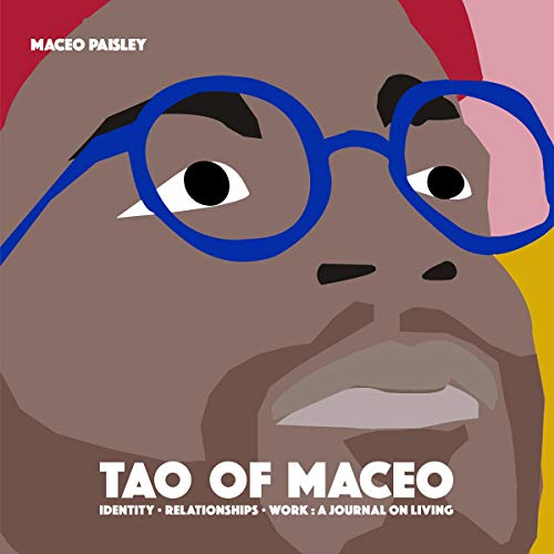 Tao of Maceo: Money, Relationships, Work by Maceo Paisley episode artwork