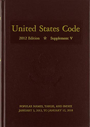 United States Code: 2012 Supplement V Volume 6 0160945097 Book Cover