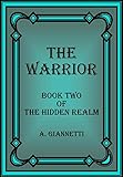The Warrior (The Hidden Realm Book 2)