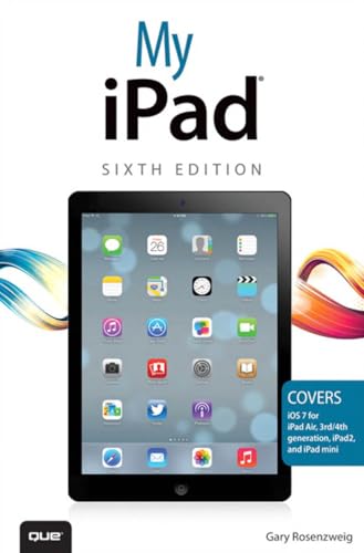 My iPad (covers iOS 7 on iPad Air, iPad 3rd/4th generation, iPad2, and iPad mini) (My...) (English Edition)
