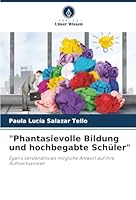 "Phantasievolle Bildung und hochbegabte Schüler" (German Edition) 6208906709 Book Cover