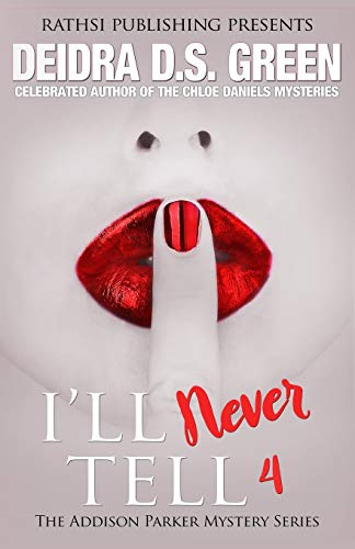 I’ll Never Tell:: The Addison Parker Mystery Series, Book 4