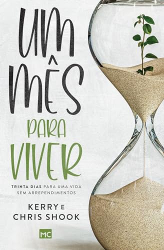 Um mês para viver: Trinta dias para uma vida sem arrependimentos