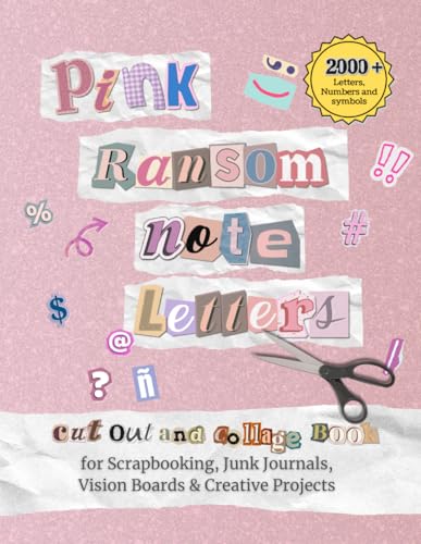 Pink Ransom Note Letters: Cut Out and Collage Book with Cute Alphabet Letters, Numbers & Symbols for Scrapbooking, Junk Journals, Vision Boards & ... Journaling, Planners and DIY Craft Projects