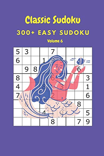 Classic Sudoku: 300+ Easy sudoku Volume 6